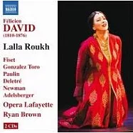 DAVID: Lalla Roukh / Brown (conductor), Opera Lafayette Orchestra (2CD)(大衛：兩幕喜歌劇「菈菈茹克」/ 萊恩.布朗(指揮) 拉法葉歌劇管弦樂團 (2CD))
