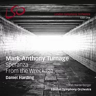 Turnage: Speranza & From the Wreckage / Daniel Harding, London Symphony Orchestra (SACD)(圖納吉：希望、殘骸 / 哈肯.哈登柏格(小號、翼號及高音小號)、丹尼爾.哈汀(指揮) 倫敦交響樂團 (SACD))