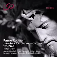 Faure: Requiem / Nigel Short, London Symphony Orchestra Chamber Ensemble (SACD)(佛瑞：安魂曲、巴哈：組曲，聖詠與夏康 / 奈吉.修特(指揮) 倫敦交響樂團室內合奏團及黑暗頌歌合唱團 (SACD))