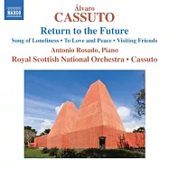Alvaro Cassuto: Return to the Future / Rosado, Cassuto, Royal Scottish National Orchestra(卡蘇托：回到未來 / 安東尼歐.羅沙托(鋼琴)、阿瓦羅.卡蘇托(指揮) 皇家蘇格蘭國家管弦樂團)