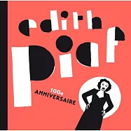 Edith Piaf / The Best Of 100Th Anniversary (2CD)(伊迪絲皮雅芙 / 百年誕辰紀念精選 雙CD豪華盤)