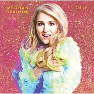Meghan Trainor / Title (Special Edition)(梅根崔娜 / 招牌金曲 (CD+DVD重量進化版))