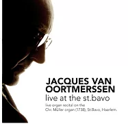 Organ LIVE at the St. Bavo / Jacques van Oortmerssen(世界最古老管風琴~穆勒管風琴實況演出 第一輯 聖保沃大教堂管風琴)