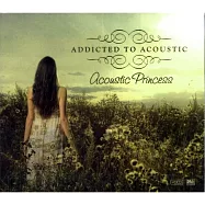 Acoustic Princess / Addicted To Acoustic(HDCD)(不插電公主 / 醉心情歌 (HDCD))