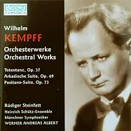 Wilhelm Kempff: Orchesterwerke / Rüdiger Steinfatt / Werner Andreas Albert / Heinrich-Schutz-Ensemble , Munchner Symphoniker(威廉肯普夫：管弦樂作品輯)