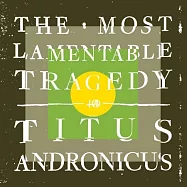 Titus Andronicus / The Most Lamentable Tragedy (2CD)(泰特斯樂團 / 悲劇詩歌 (2CD))