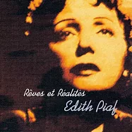 Edith Piaf / Reves Et Realites(典藏Edith Piaf - 無悔的傳奇)