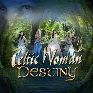 Celtic Woman / Destiny(天使女伶 / 天籟之約)