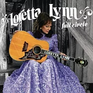Loretta Lynn / Full Circle(蘿瑞塔琳 / 圓滿人生)