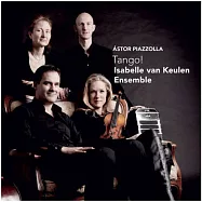 Astor Piazzolla Tango / Isabelle van Keulen Ensemble(皮亞佐拉 探戈 / 范庫倫合奏團)