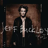 Jeff Buckley / You And I(傑夫巴克利 / 你和我的故事)
