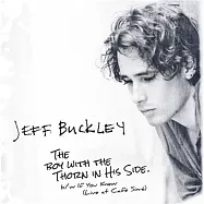 Jeff Buckley / Jeff Buckley - The Boy with the Thorn In His Side(傑夫巴克利 / 帶刺的男孩 (七吋黑膠唱片單曲))