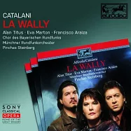 《Sony Classical Opera》Catalani: La Wally / Pinchas Steinberg (2CD)(《索尼經典歌劇系列》卡達拉尼：華麗姑娘 / 平卡斯.史坦伯格 (2CD))