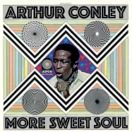 Arthur Conley / More Sweet Soul(亞瑟康利 / 又見甜蜜靈魂樂)