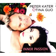 Peter Kater & Tina Guo / Inner Passion(彼得.卡特爾 & 郭婷娜 / 內心的熱情)