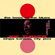 Joe Turner / The Boss Of The Blues(喬透納 / 藍調老闆)