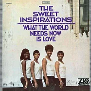 The Sweet Inspirations / What The World Needs Now Is Love(甜美靈感合唱團 / 世界需要愛)