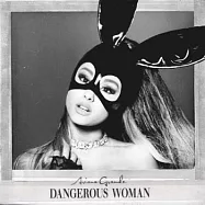 亞莉安娜 / 危險尤物 (歐洲進口版)(Ariana Grande / Dangerous Woman)