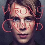 Tom Odell / Wrong Crowd Deluxe Version(英倫琴人 湯姆歐德 / 漂泊琴聲 (豪華加值版))