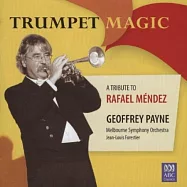 Trumpet Magic - A Tribute to Rafael Mendez / Geoffrey Payne(小號吹奏界的海飛茲~曼德茲經典改編曲 (神乎其技般地吹奏流浪者之歌))
