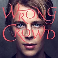 Tom Odell / Wrong Crowd(英倫琴人 湯姆歐德 / 漂泊琴聲 (進口普通版))