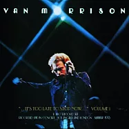 Van Morrison / ..It&rsquo;s Too Late To Stop Now&hellip;Volume I (2CD)(范莫里森 / 不羈之夜 現場實況 (2CD))