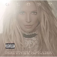 流行女王 布蘭妮 / 榮耀強襲 (豪華指標版) (CD)(Britney Spears / Glory (Deluxe Explicit))