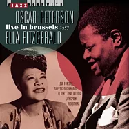 奧斯卡.彼德生 & 艾拉.費茲潔拉 / 1957年布魯塞爾現場(Oscar Peterson & Ella Fitzgerald / Live In Brussels – 1957)