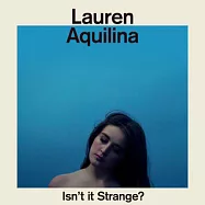 蘿倫雅昆琳娜 / 奇幻旅程 (CD)(Lauren Aquilina / Isn’t It Strange?)