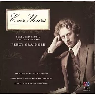 澳洲最偉大最曲家珀西.格蘭傑的書信與經典作品(Percy Grainger: Ever Yours/Selected Music and Letters of Percy Grainger / David Stanhope)
