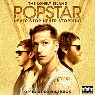 電影原聲帶 / 寂寞孤島樂團 - 流行巨星：永不停歇(O.S.T. / The Lonely Island - Popstar：Never Stop Never Stopping)