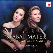 裴高雷西：聖母悼歌 / 頌雅‧詠切娃&卡琳妮‧德薩耶 (CD)(Pergolesi Stabat Mater / Sonya Yoncheva & Karine Deshayes)