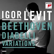貝多芬：迪亞貝里變奏曲 / 伊格爾.列維特(Diabelli Variations - 33 Variations on a Waltz by Anton Diabelli, Op. 120 / Igor Levit)