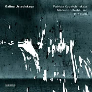 加林娜.烏斯特沃爾斯卡婭：鐵鎚女士 CD(Patricia Kopatchinskaja / Markus Hinterhäuser / Reto Bieri: Galina Ustvolskaya CD)