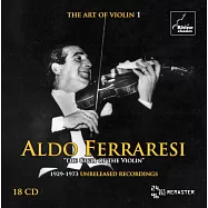 義大利傳奇小提琴名家費拉雷西錄音全集 / 費拉雷西 (18CD)(Aldo Ferraresi ~ 1929-1973 unreleased recordings / Aldo Ferraresi)