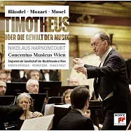 韓德爾 / 莫札特：提摩底斯，音樂的力量 / 哈農庫特 (2CD)(Händel/Mozart/Mosel: Timotheus oder die Gewalt der Musik / Nikolaus Harnoncourt(2CD))