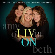 奧莉薇亞紐頓強&艾美史凱&貝絲尼爾森查普曼 / 美麗人生 (CD)(Olivia Newton-John, Amy Sky, Beth Neilson Chapman / Liv On)