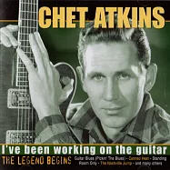 查特.亞金斯 / 吉他傳奇 (CD)(Chet Atkins / I’ve Been Working on the Guitar: The Legend Begins (CD))