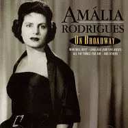 阿瑪麗亞.蘿德里桂 / 百老匯名曲選 (CD)(Amalia Rodrigues / On Broadway (CD))