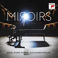 鏡 - 拉威爾：鋼琴作品 / 亞歷山大‧克里奇 (CD)(Miroirs - Ravel Piano Works / Miroirs - Ravel Piano Works)