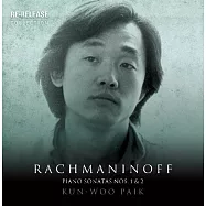 拉赫曼尼諾夫：第一、二號鋼琴奏鳴曲 / 白建宇，鋼琴(Kun-Woo Paik : Rachmaninoff)