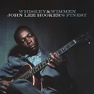 約翰.李.胡克 / 藍調巨人曠世精選(John Lee Hooker / Whiskey & Wimmen : John Lee)
