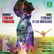 拉威爾：歌劇《孩童與魔法》 德布西：歌劇《浪子》、B小調交響曲 (2CD)(Debussy: L’Enfant prodigue Ravel: L’Enfant et les Sortilèges / auvin, Alagna, Lapointe, Briot, Stutzmann, Devieilhe, Pasturaud, Piolino, Lapointe, Courjal Chœur et Orchestre de Radio France – Mikko Franck (2CD))