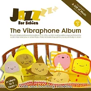 絕世寶貝《顫音琴 (鐵琴) 篇》/幼兒情緒養成得獎音樂輯 (CD)(Jazz for Babies - The Vibraphone Album, Calm & Soothing Lullabies)