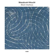 菊地雅章：黑色奧菲斯 (CD)(Masabumi Kikuchi: Black Orpheus CD)