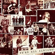 廉價把戲合唱團 / 好的不得了!歐洲進口豪華版(Cheap Trick / We’re All Alright! Deluxe Edition)