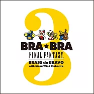 BRA★BRA / FINAL FANTASY BRASS de BRAVO 3 with Siena Wind Orchestra (CD)