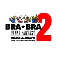 BRA★BRA FINAL FANTASY BRASS de BRAVO 2 (CD)