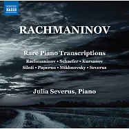 拉赫曼尼諾夫：罕見的鋼琴變奏曲集 / 賽佛勒斯(鋼琴) (CD)(RACHMANINOV, S.: Rare Piano Transcriptions / Severus(Piano))