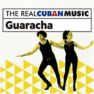 眾藝人 / 古巴樂聲: 火熱瓜拉恰 (CD)(Various Artsist / The Real Cuban Music: Guaracha (Remasterizado))